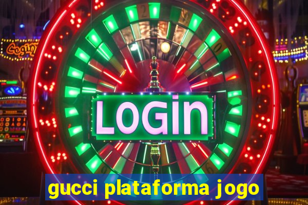 gucci plataforma jogo